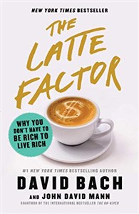 Obrazek The Latte Factor: Why You Don't Have to Be Rich to Live Rich