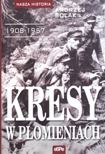 Obrazek Kresy w płomieniach 1908-1957