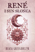 René I Syn... - Beata Grzegorczyk -  Książka z wysyłką do Niemiec 