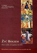 Żyć Bogiem... - Gabriel od św. Magdaleny OCD - buch auf polnisch 