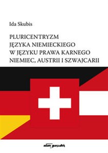 Bild von Pluricentryzm języka niemieckiego w języku prawa karnego Niemiec, Austrii i Szwajcarii