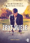 Zbyt wiele... - Bartłomiej Bartoszyński -  Polnische Buchandlung 