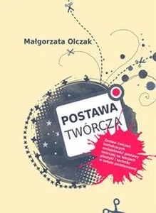 Obrazek Postawa twórcza Zestaw ćwiczeń kształcących umiejętności postawy twórczej na lekcjach plastyki i techniki w szkole podstawowej
