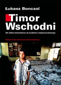 Bild von Timor Wschodni Od reliktu kolonializmu do problemu międzynarodowego