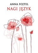 Nagi język... - Anna Fojtel - buch auf polnisch 