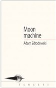 Moon machi... - Adam Zdrodowski -  Polnische Buchandlung 