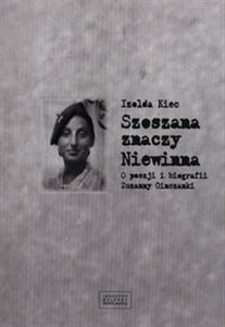 Obrazek Szoszana znaczy Niewinna O poezji i biografii Zuzanny Ginczanki