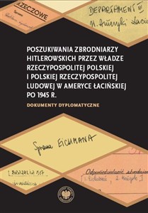 Bild von Poszukiwania zbrodniarzy hitlerowskich przez władze Rzeczypospolitej Polskiej i Polskiej Rzeczypospo Dokumenty dyplomatyczne