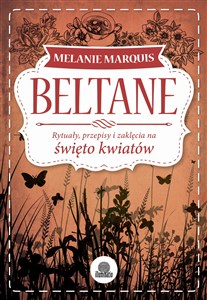 Bild von Beltane Rytuały, przepisy i zaklęcia na święto kwiatów