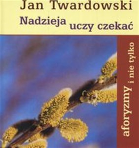 Obrazek Nadzieja uczy czekać aforyzmy i nie tylko