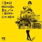 Zeige Details für Ziemia obiecana Miasto i nowoczesność Ziemia obi... - Opracowanie Zbiorowe - Ksiegarnia w niemczech