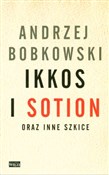 Książka : Ikkos i So... - Andrzej Bobkowski