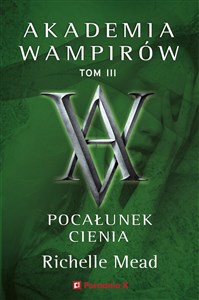 Bild von Pocałunek cienia. Akademia wampirów. Tom 3