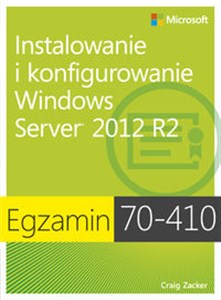Obrazek Egzamin 70-410: Instalowanie i konfigurowanie Windows Server 2012 R2, wyd. II
