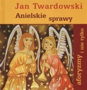 Książka : Anielskie ... - Jan Twardowski