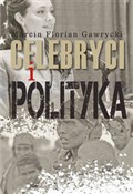 Książka : Celebryci ... - Marcin Florian Gawrycki