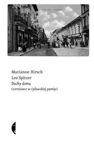 Obrazek Duchy domu Czerniowce w żydowskiej pamięci