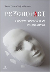 Obrazek Psychopaci sprawcy przestępstw seksualnych