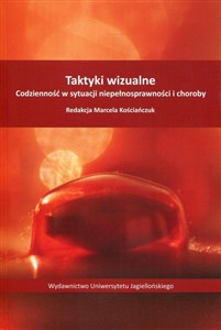 Obrazek Taktyki wizualne Codzienność w sytuacji niepełnosprawności i choroby