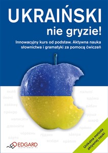 Obrazek Ukraiński nie gryzie Innowacyjny kurs od podstaw. Aktywna nauka słownictwa i gramatyki za pomocą ćwiczeń