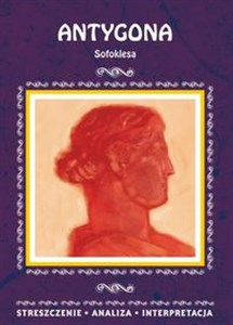 Obrazek Antygona Sofoklesa Streszczenie, analiza, interpretacja