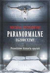 Obrazek Paranormalne egzorcyzmy Prawdziwe historie opętań