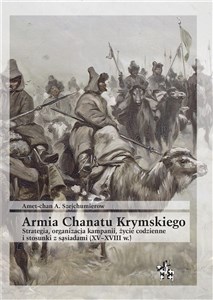Bild von Armia Chanatu Krymskiego Strategia, organizacja kampanii, życie codzienne i stosunki z sąsiadami (XV–XVIII w.)