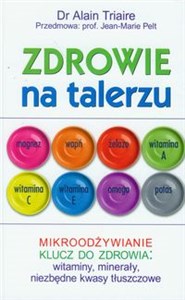 Obrazek Zdrowie na talerzu Mikroodżywianie - klucz do zdrowia: witaminy, minerały, niezbędne kwasy tluszczowe