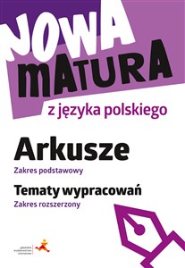 Bild von Nowa matura z języka polskiego Arkusze Zakres podstawowy Tematy wypracowań Zakres rozszerzony