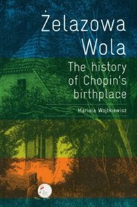 Bild von Żelazowa Wola. The history of Chopin's birthplace