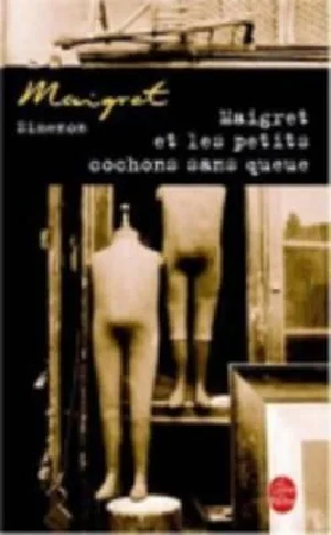 Obrazek SIMENON, G: MAIGRET ET LES PETITS COCHONS SANS QUEUE