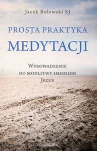 Obrazek Prosta praktyka medytacji Wprowadzenie do modlitwy imieniem Jezus