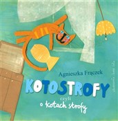 Polska książka : Kotostrofy... - Agnieszka Frączek