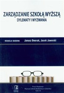 Obrazek Zarządzanie Szkołą Wyższą dylematy i wyzwania Tom 14