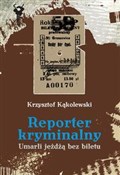 Książka : Reporter k... - Krzysztof Kąkolewski