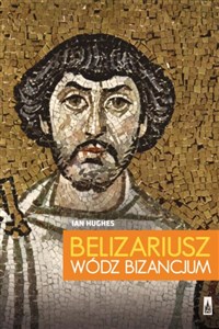 Obrazek Belizariusz wódz Bizancjum