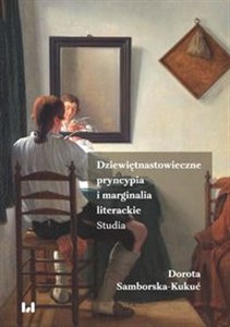 Obrazek Dziewiętnastowieczne pryncypia i marginalia literackie Studia