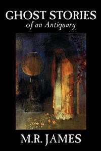 Bild von Ghost Stories of an Antiquary by M. R. James, Fiction, Literary