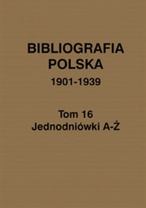 Bild von Bibliografia polska 1901-1939 Tom 16 Jednodniówki A-Ż