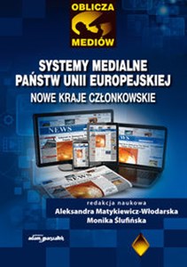 Obrazek Systemy medialne państw Unii Europejskiej Nowe kraje członkowskie