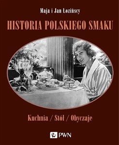 Obrazek Historia polskiego smaku Kuchnia / Stół / Obyczaje