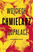 Podpalacz ... - Wojciech Chmielarz - buch auf polnisch 
