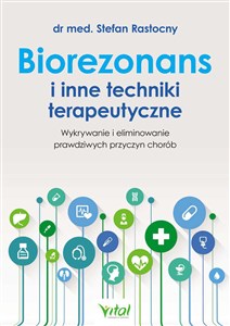 Bild von Biorezonans i inne techniki terapeutyczne Wykrywanie i eliminowanie prawdziwych przyczyn chorób