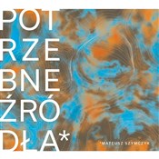 Polska książka : Potrzebne ... - Mateusz Szymczyk