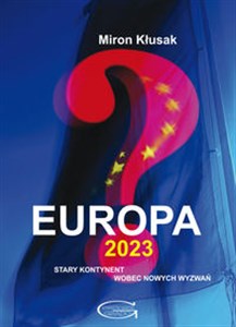 Obrazek Europa 2023. Stary kontynent wobec nowych wyzwań