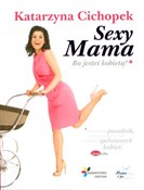 Sexy Mama ... - Katarzyna Cichopek -  polnische Bücher