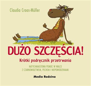 Bild von Dużo szczęścia! Krótki podręcznik przetrwania natychmiastowa pomoc w walce z czarnowidztwem, pechem i niepowodzeniami