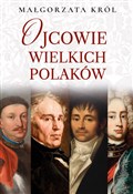 Polska książka : Ojcowie wi... - Małgorzata Król