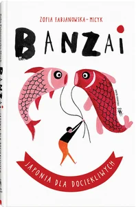Obrazek Banzai Japonia dla dociekliwych