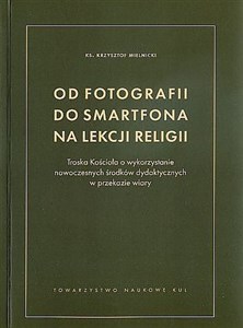Bild von Od fotografii do smartfona na lekcji religii Troska Kościoła o wykorzystanie nowoczesnych środków dydaktycznych w przekazie wiary